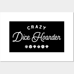 Crazy Dice Hoarder Polyhedral Dice Set Collector Dungeons Crawler and Dragons Slayer Tabletop RPG Addict Posters and Art
